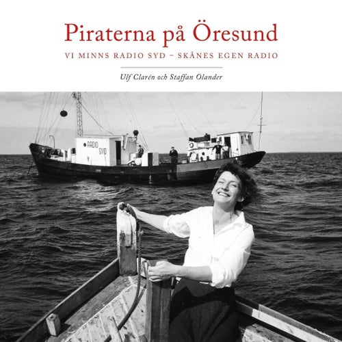 Piraterna på Öresund - Vi minns Radio Syd - Skånes egen radio