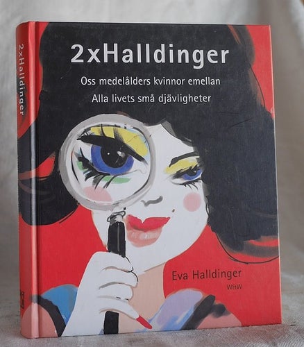 2x Halldinger , Oss medelålders kvinnor emellan Alla livets små djävligheter