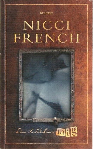Nicci French: Du tillhör mig.