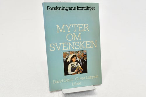 Myter om svensken / David Gaunt, Orvar Löfgren.