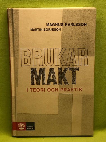 Brukarmakt - i teori och praktik / Karlsson, Magnus