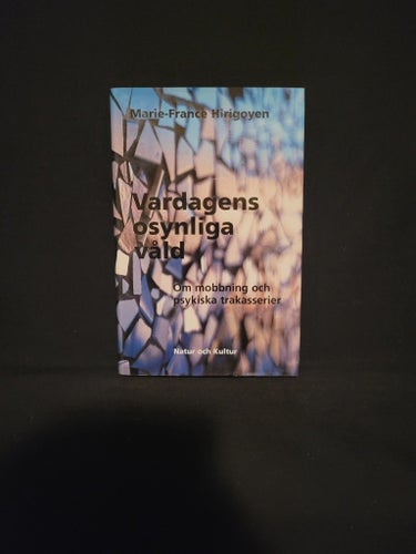 Vardagens osynliga våld av Marie-France Hirigoyen