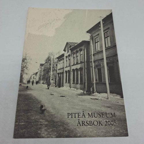 Piteå Museum Årsbok 2005