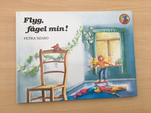 Flyg fågel min! - Alla barns bokklubb