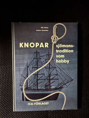 Knopar. Sjömanstradition som hobby. / Nils Ström & Anders Eneström