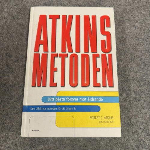 Robert C. Atkins - Atkins metoden - Ditt bästa försvar mot åldrande