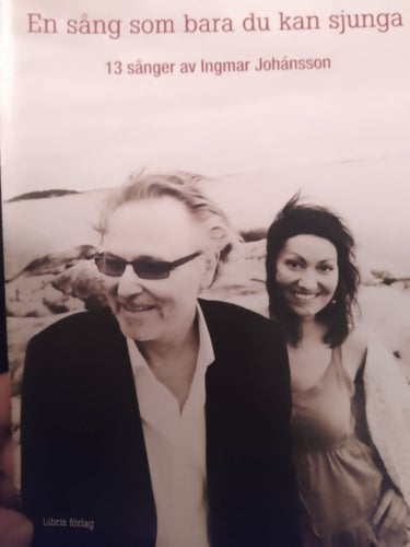 En sång som bara du kan sjunga: 13 sånger av Ingmar Johansson