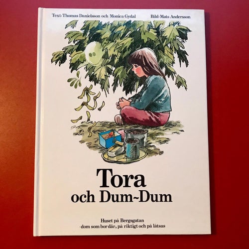 TORA OCH DUM-DUM Huset på Bergsgatan Thomas Danielsson Monica Gydal 1983