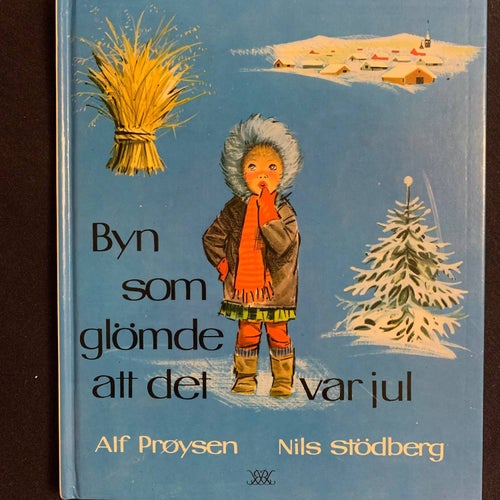 BARNBOKEN: Byn som glömde att del varjul Alf Prøysen Nils Stödberg Rabén & Sjögr
