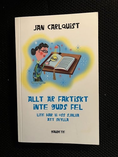 Allt är faktiskt inte Guds fel av Jan Carlquist