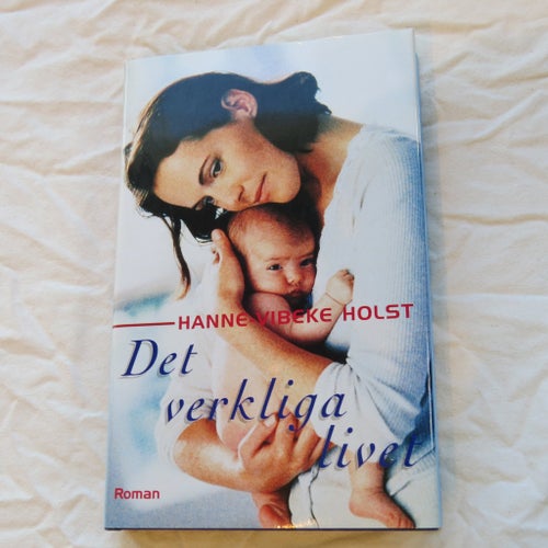 Det verkliga livet av Hanne-Vibeke Holst