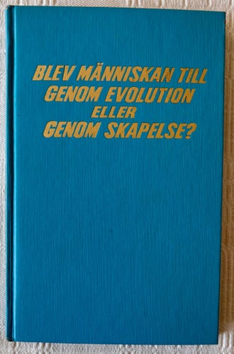 1968 års utgåva av Blev människan till genom evolution eller genom skapelse?