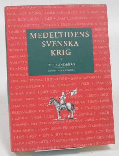 Medeltidens svenska krig / Ulf Sundberg.