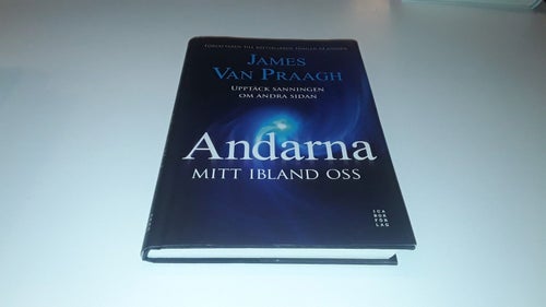 Andarna mitt ibland oss : upptäck sanningen om den andra sidan av James Van Praa