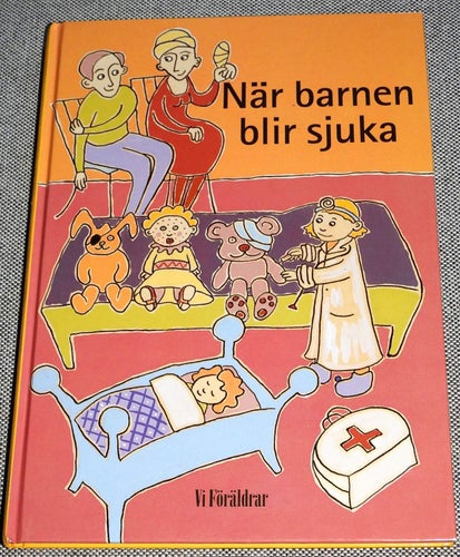 När barnen blir sjuka av Viveka Holmertz Inbunden bok. Vi Föräldrar. 1998
