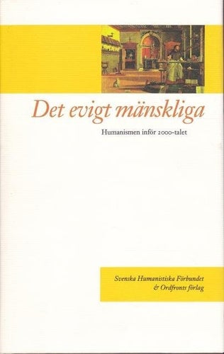 Det evigt mänskliga - Humanismen inför 2000-talet