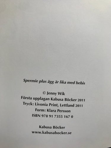 SPERMIE PLUS ÄGG ÄR LIKA MED BEBIS Jenny Wik 2011