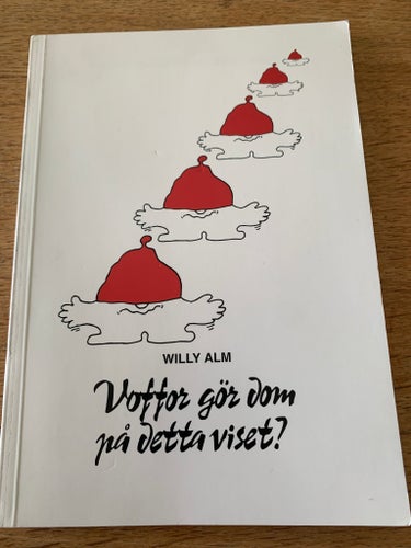 Voffor gör dom på detta viset? av Willy Alm