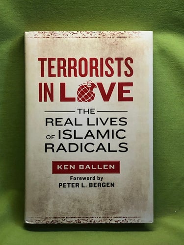Terrorists in love the real lives of Islamic radicals / Ballen, Ken.
