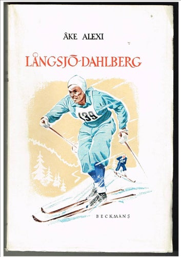 LÅNGSJÖ-DAHLBERG - Åke Alexi (1946) idrottsroman skidor