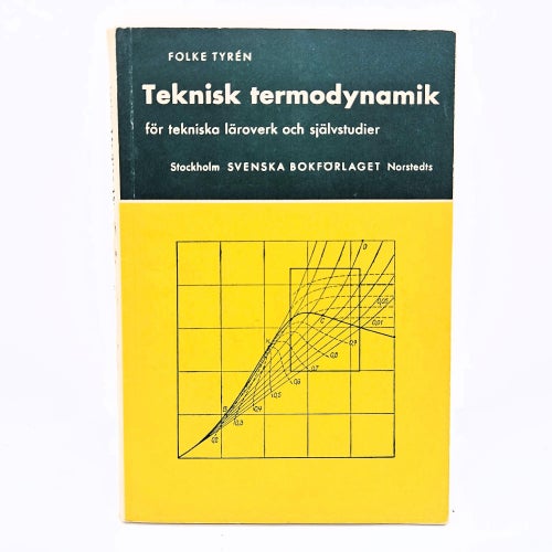 Teknisk termodynamik för tekniska läroverk och självstudier - Folke Tyrén