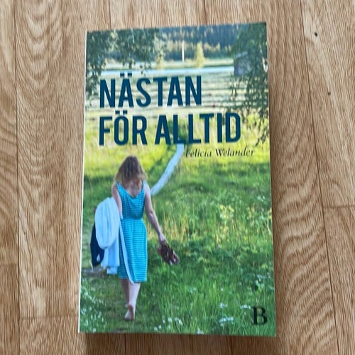Nästan för alltid - Felicia Welander