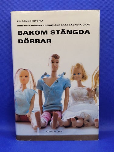 Kristina Hansen, Bengt-Åke & Agneta Cras - BAKOM STÄNGDA DÖRRAR **INBUNDEN**
