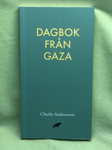 Dagbok från Gaza / Andreasson, Charlie