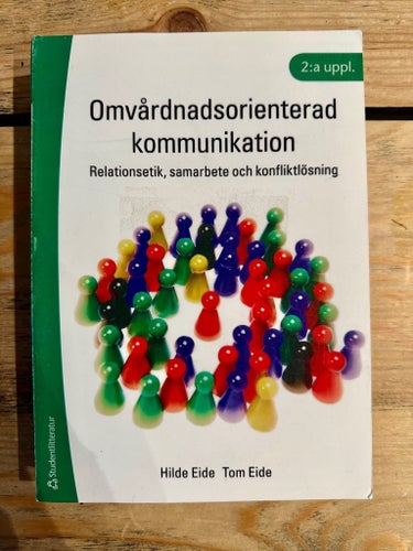 Omvårdnadsorienterad kommunikation - Relationsetik, samarbete och