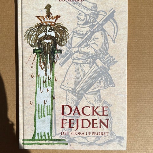 Dacke Fejden - Det stora upproret av Bo Alvemo, 2006