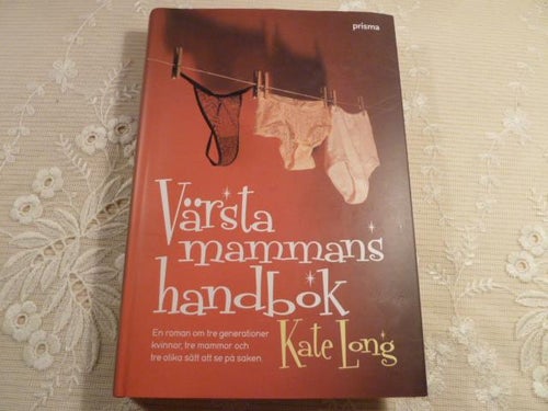 VÄRSTA MAMMANS HANDBOK, K. LONG, 2005,  BÖCKER