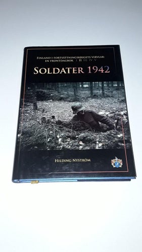 Soldater 1942 - Finland i fortsättningskrigets virvlar