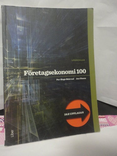 Företagsekonomi 100 - Lösningar 18:e upplagan