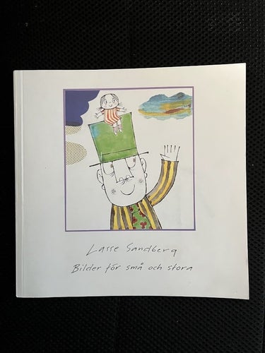 Bilder för små och stora. Av Lasse Sandberg