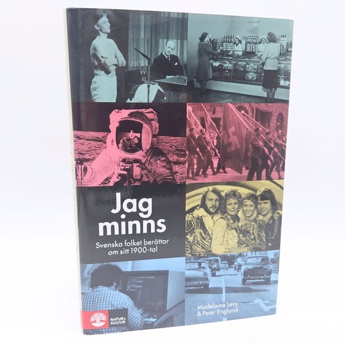 Jag minns: svenska folket berättar om sitt 1900-tal - Madelaine Levy