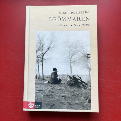 DRÖMMAREN En bok om Sven Hedin av Nils Uddenberg 2023