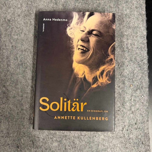 Anna Hedenmo - Solitär en biografi om Annette Kullenberg