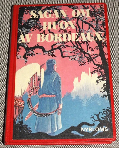 Sagan om Huon av Bordeaux Inbunden bok.1979