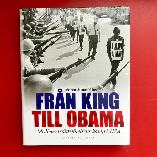 FRÅN KING TILL OBAMA medborgarrättsrörelsens kamp i USA Sören Sommelius 2010