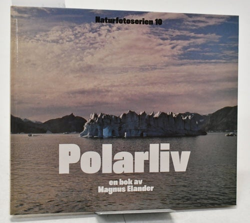 Polarliv : en bok / av Magnus Elander.