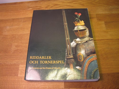 Riddarlek och tornerspel - Turnaments and the Dream of Chivalry