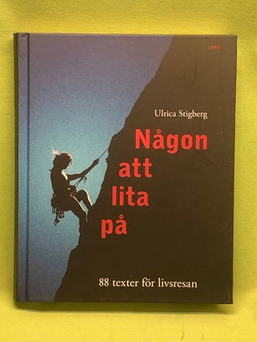 Någon att lita på 88 texter för livsresan / Stigberg, Ulrica