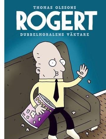 Rogert - Dubbelmoralens väktare