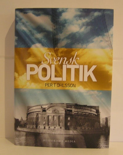 Svensk politik. ; en skildring av Sveriges politiska utveckling från 1809