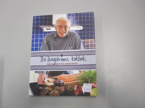 Bo Hagströms kokbok - Från Mormor till medelhavet
