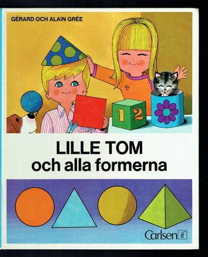 Lille Tom och alla formerna - Gérard och Alain Grée (1972)