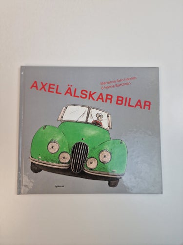 Axel älskar bilar - Marianne Iben Hansen & Hanne Bartholin, 2007