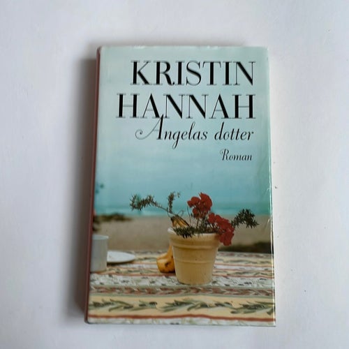 Kristin Hannah - Angelas dotter - Roman