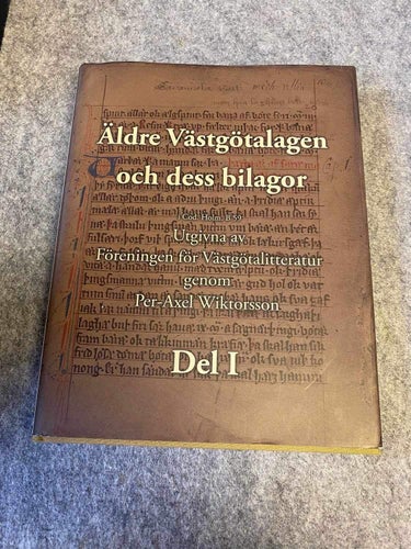 Per-Axel Wiktorssons - Äldre Västgötalagen och dess bilagor Del 1