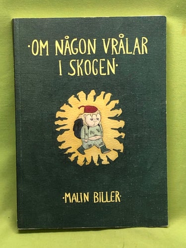 Om någon vrålar i skogen / Biller, Malin